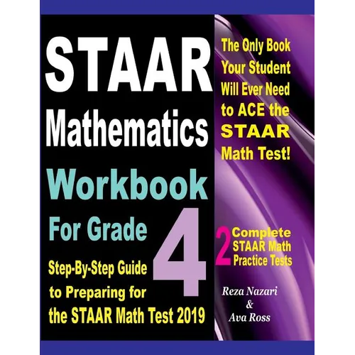 STAAR Mathematics Workbook For Grade 4: Step-By-Step Guide to Preparing for the STAAR Math Test 2019 - Paperback