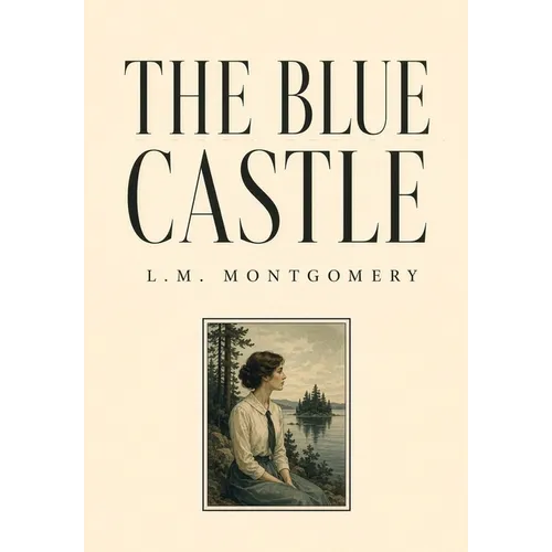 The Blue Castle - Hardcover