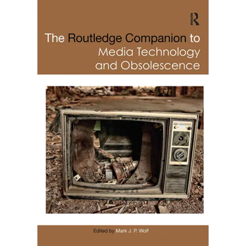 The Routledge Companion to Media Technology and Obsolescence - Paperback