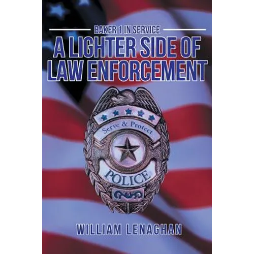 Baker 1 in Service: A Lighter Side of Law Enforcement - Paperback