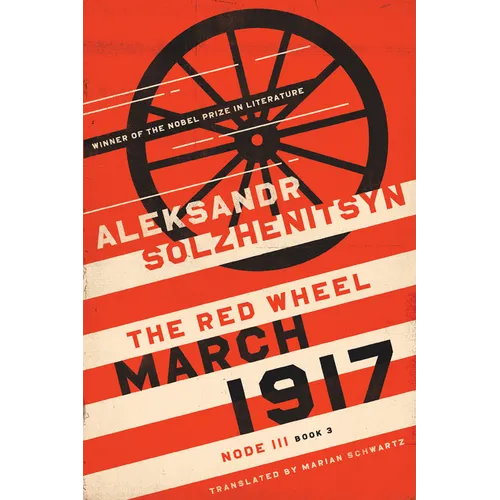 March 1917: The Red Wheel, Node III, Book 3 - Hardcover