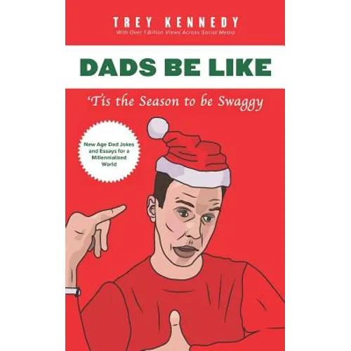 Dads Be Like: Tis the Season to Be Swaggy