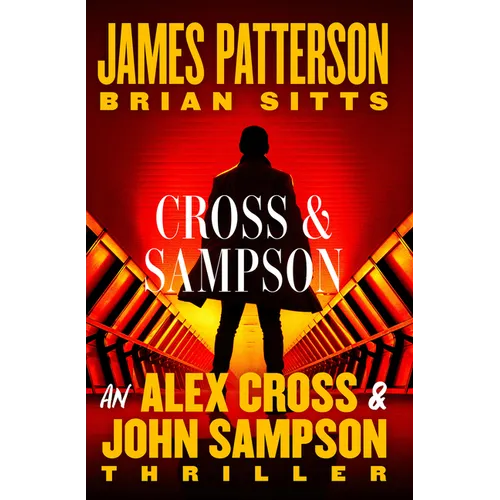 Cross and Sampson: An Alex Cross and John Sampson Thriller - Hardcover