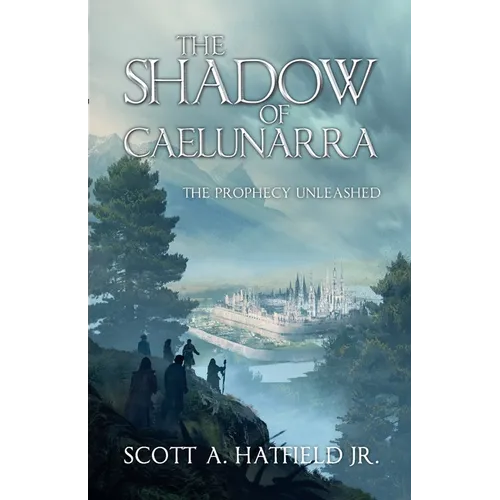 The Shadow of Cáelunárra: The Prophecy Unleashed - Paperback