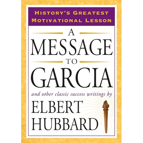 A Message to Garcia: And Other Classic Success Writings - Paperback