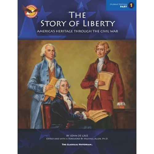 The Story of Liberty, Student's Edition 1: America's Ancient Heritage Through the Civil War - Paperback
