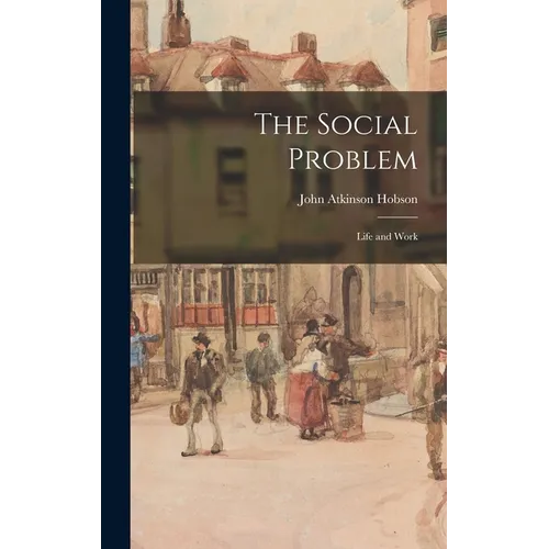 The Social Problem: Life and Work