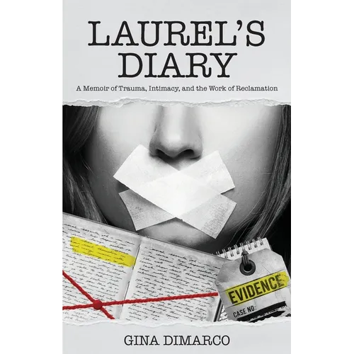 Laurel's Diary: A Memoir of Trauma, Intimacy, and the Work of Reclamation - Paperback