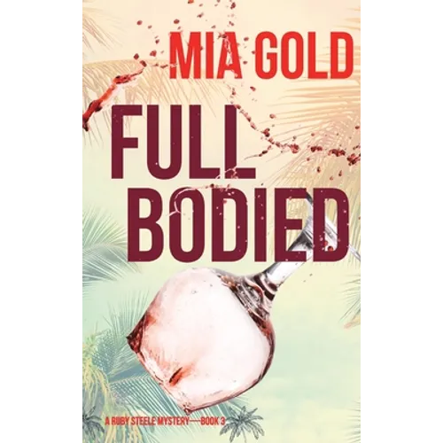 Full Bodied (A Ruby Steele Mystery-Book 3) - Hardcover