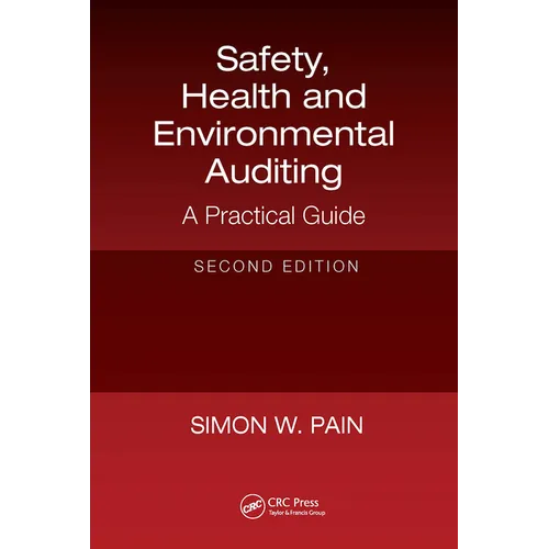 Safety, Health and Environmental Auditing: A Practical Guide, Second Edition - Paperback