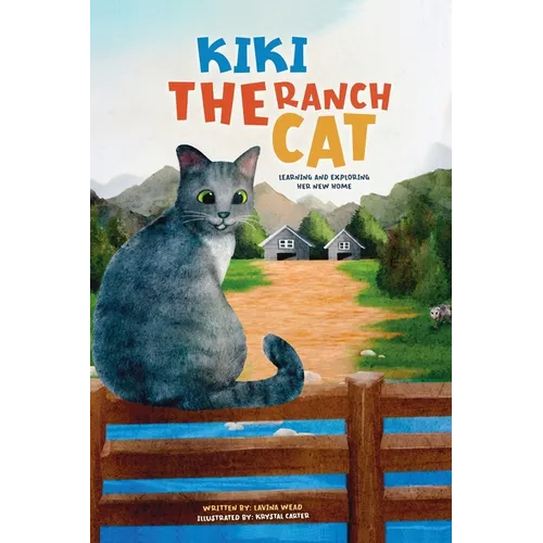 Kiki the Ranch Cat: Learning and Exploring Her New Home - Paperback