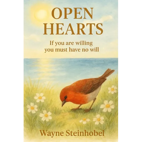 Open Hearts: If you are willing you must have no will