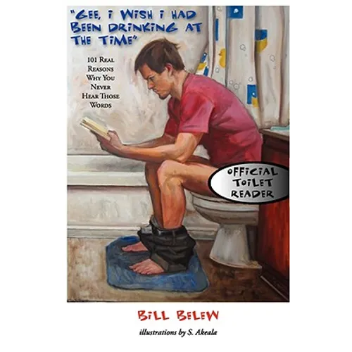 Gee, I Wish I Had Been Drinking at the Time - Paperback