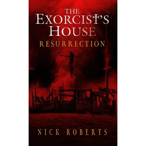 The Exorcist's House: Resurrection - Hardcover