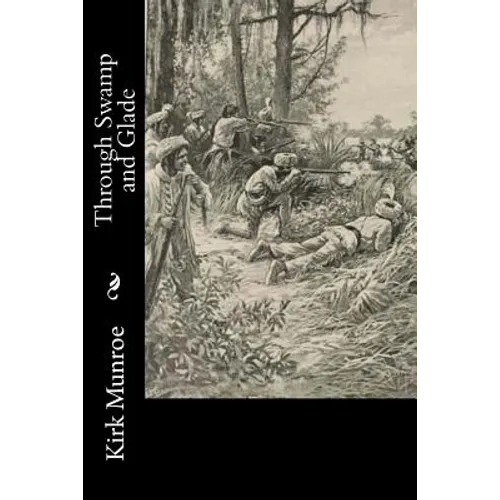 Through Swamp and Glade - Paperback