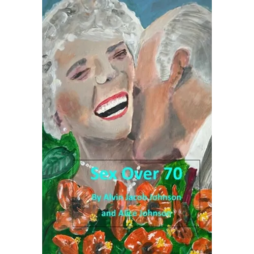 Sex Over 70 - Paperback