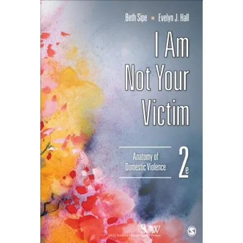 I Am Not Your Victim: Anatomy of Domestic Violence - Paperback