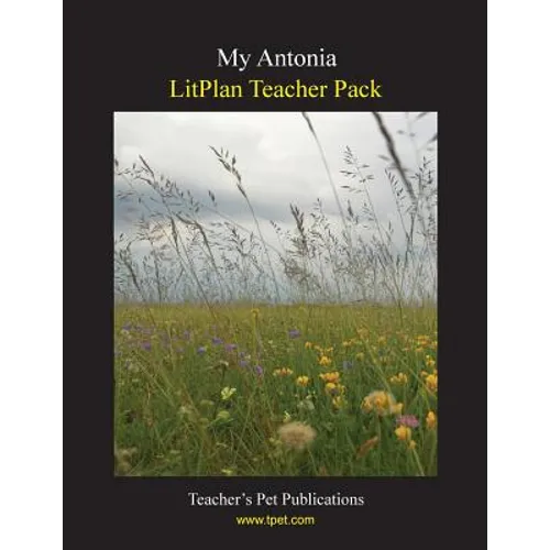 Litplan Teacher Pack: My Antonia - Paperback