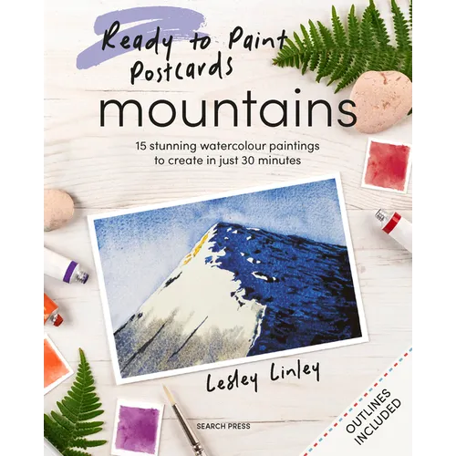 Ready to Paint Postcards: Mountains: 15 Stunning Watercolour Paintings to Create in Just 30 Minutes - Paperback