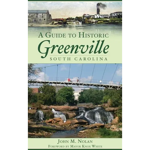 A Guide to Historic Greenville, South Carolina - Hardcover
