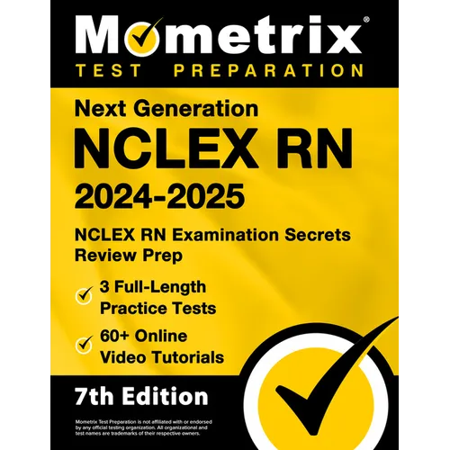 Next Generation NCLEX RN 2024-2025 - 3 Full-Length Practice Tests, 60+ Online Video Tutorials, NCLEX RN Examination Secrets Review Prep: [7th Edition]
