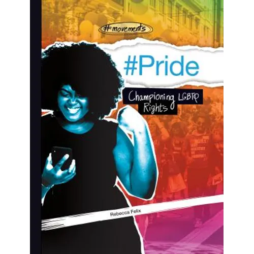 #Pride: Championing LGBTQ Rights: Championing LGBTQ Rights - Library Binding