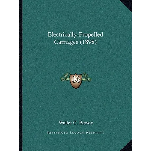 Electrically-Propelled Carriages (1898) - Paperback