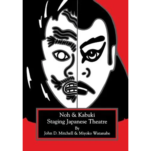 Staging Japanese Theatre: Noh and Kabuki. - Paperback