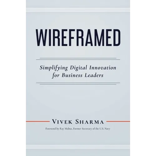 Wireframed: Simplifying Digital Innovation for Business Leaders - Paperback