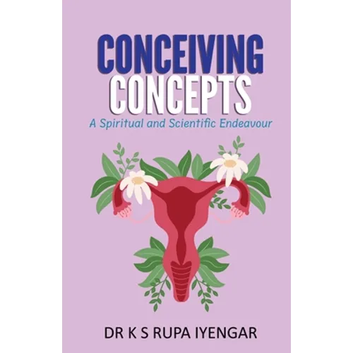 Conceiving Concepts: A Spiritual and Scientific Endeavour - Paperback