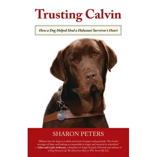 Trusting Calvin: How a Dog Helped Heal a Holocaust Survivor's Heart