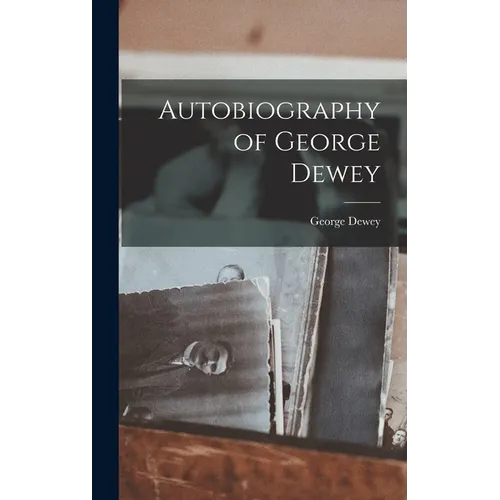 Autobiography of George Dewey