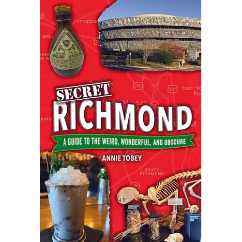 Secret Richmond: A Guide to the Weird, Wonderful, and Obscure - Paperback