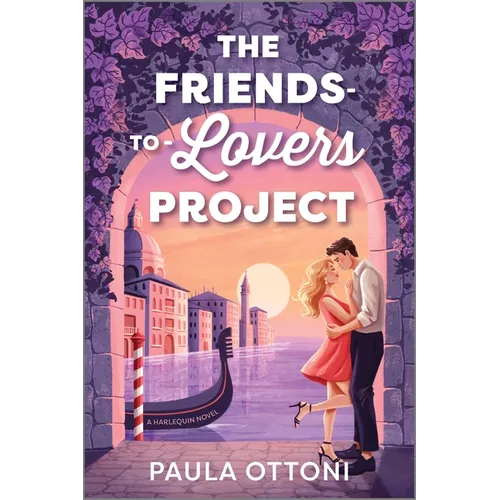 The Friends-To-Lovers Project: A Spicy Opposites Attract ROM Com Set in Venice - Paperback