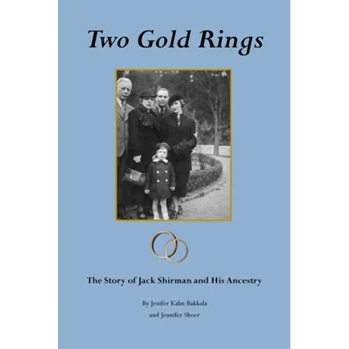 Two Gold Rings: The Story of Jack Shirman and His Ancestry - Hardcover