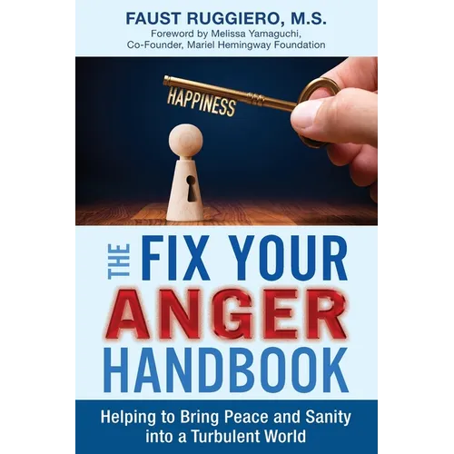 The Fix Your Anger Handbook: Helping Bring Peace and Sanity into a Turbulent World - Paperback