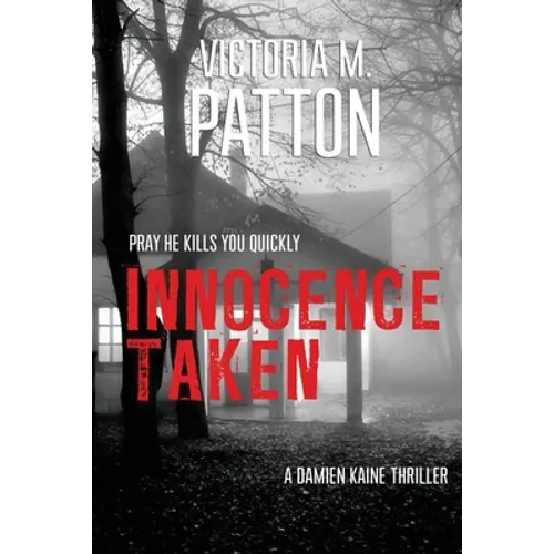 Innocence Taken: Pray He Kills You Quickly - Paperback