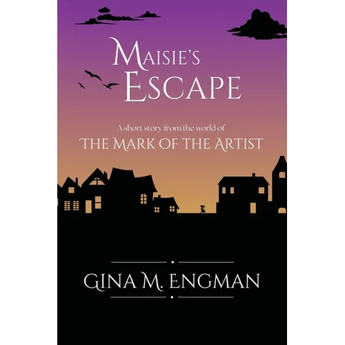 Maisie's Escape: a short story from the world of The Mark of the Artist - Paperback