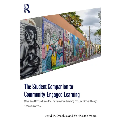 The Student Companion to Community-Engaged Learning: What You Need to Know for Transformative Learning and Real Social Change - Paperback