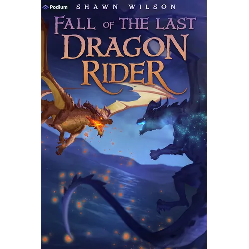 Fall of the Last Dragon Rider: A Litrpg Progression Fantasy - Paperback
