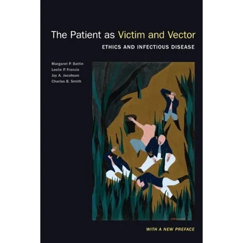 The Patient as Victim and Vector, New Edition: Ethics and Infectious Disease - Paperback
