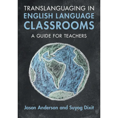 Translanguaging in English Language Classrooms - Paperback