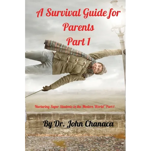 A Survival Guide for Parents Part 1 - Paperback