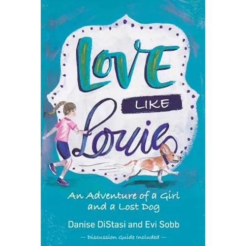 Love Like Louie: An Adventure of a Girl and a Lost Dog - Paperback