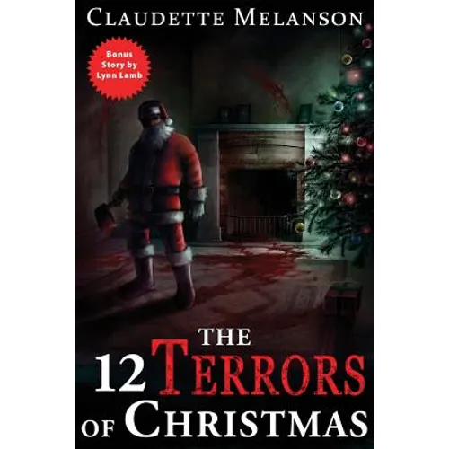 The 12 Terrors of Christmas: A Christmas Horror Anthology - Paperback