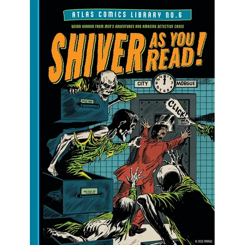 The Atlas Comics Library No. 6: Shiver as You Read! - Hardcover