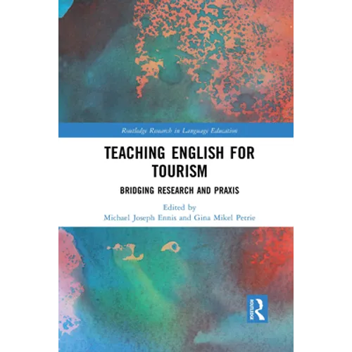 Teaching English for Tourism: Bridging Research and PRAXIS - Paperback