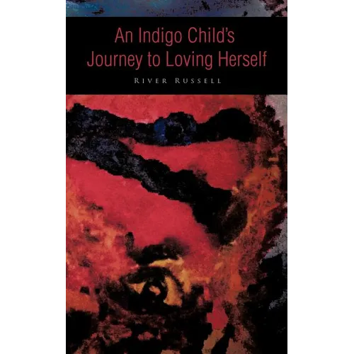 An Indigo Child's Journey to Loving Herself - Paperback