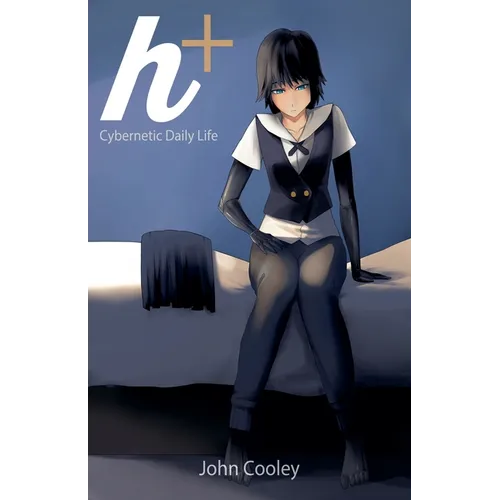 h+: Cybernetic Daily Life - Paperback