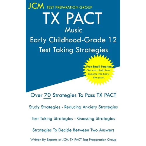 TX PACT Music Early Childhood-Grade 12 - Test Taking Strategies - Paperback
